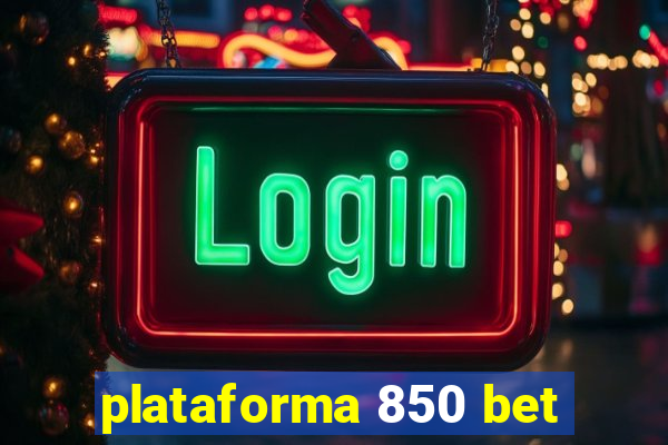 plataforma 850 bet